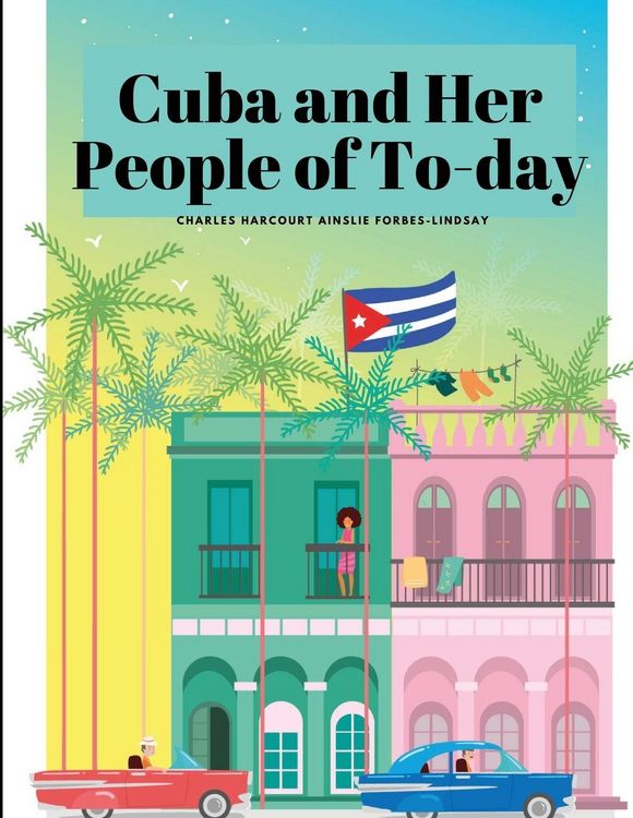 Produktbild: Cuba and Her People of To-day