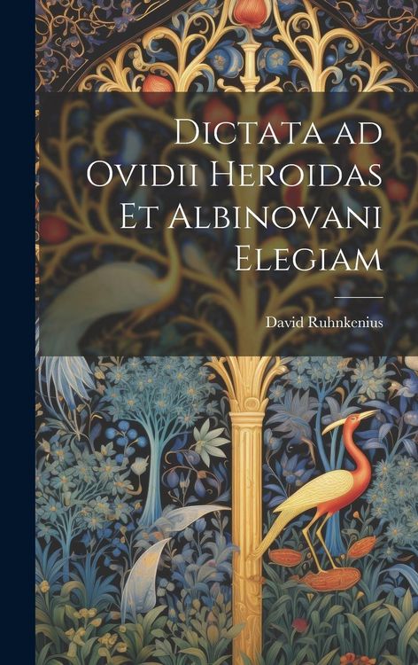 Produktbild: Dictata ad Ovidii Heroidas et Albinovani Elegiam