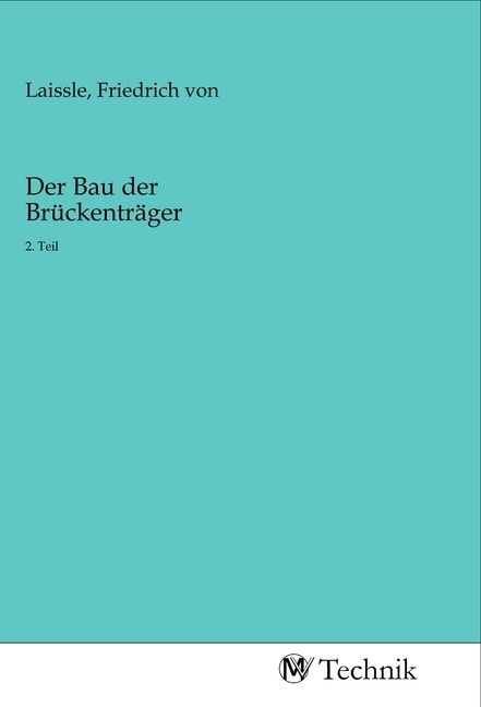 Produktbild: Der Bau der Br&uuml;ckentr&auml;ger
