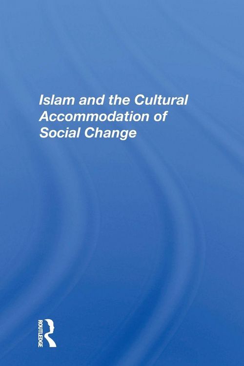 Produktbild: Islam And The Cultural Accommodation Of Social Change