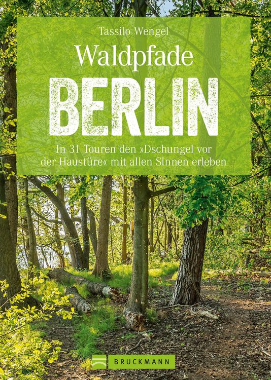 Produktbild: Wanderführer Berlin: ein Erlebnisführer für den Wald in und um Berlin.