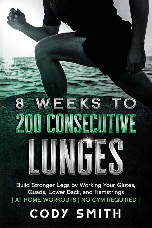 Produktbild: 8 Weeks to 200 Consecutive Lunges