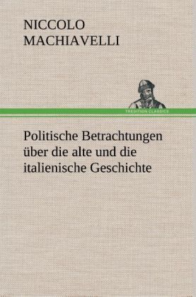 Produktbild: Politische Betrachtungen &uuml;ber die alte und die italienische Geschichte