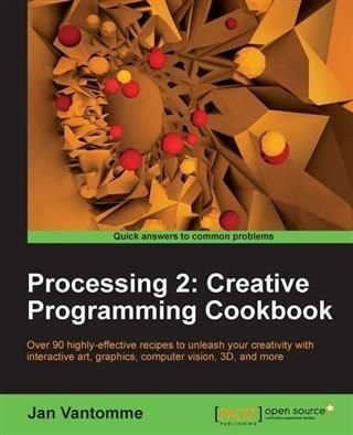 Produktbild: Processing 2: Creative Programming Cookbook