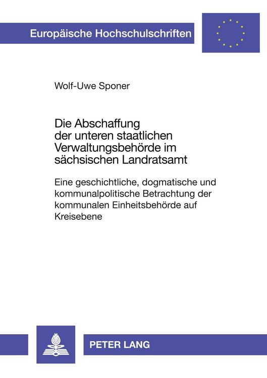 Produktbild: Die Abschaffung der unteren staatlichen Verwaltungsbeh&ouml;rde im s&auml;chsischen Landratsamt