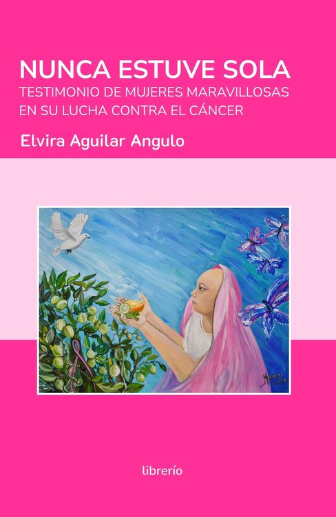 Produktbild: Nunca estuve sola: Testimonio de mujeres maravillosas en su lucha contra el c&aacute;ncer