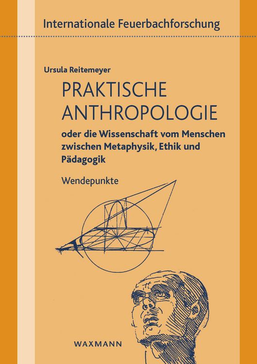 Produktbild: Praktische Anthropologie oder die Wissenschaft vom Menschen zwischen Metaphysik, Ethik und P&auml;dagogik