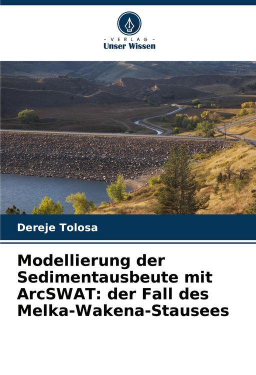 Produktbild: Modellierung der Sedimentausbeute mit ArcSWAT: der Fall des Melka-Wakena-Stausees
