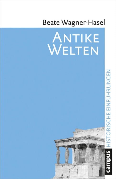 Bild vom Artikel Antike Welten vom Autor Beate Wagner-Hasel