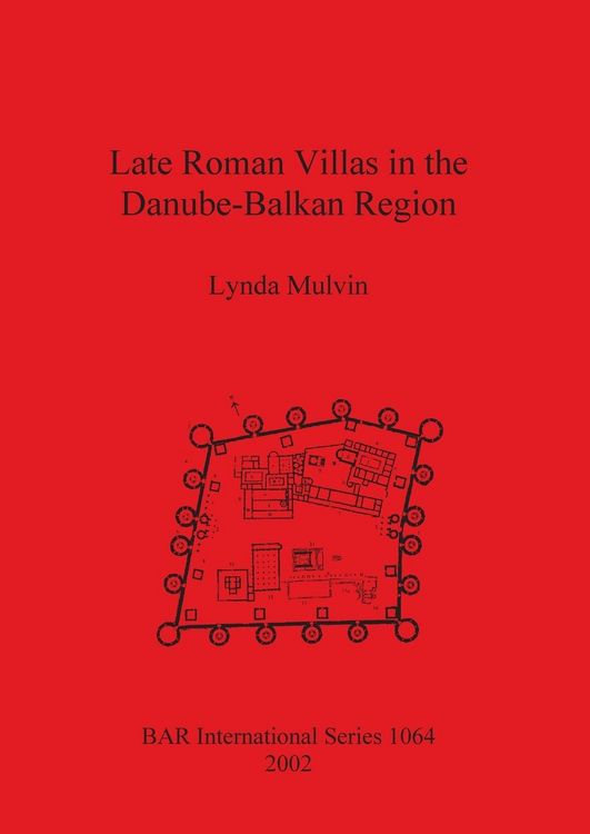 Produktbild: Late Roman Villas in the Danube-Balkan Region