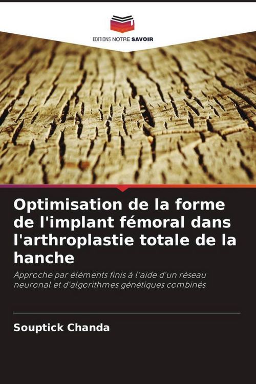 Produktbild: Optimisation de la forme de l'implant f&eacute;moral dans l'arthroplastie totale de la hanche