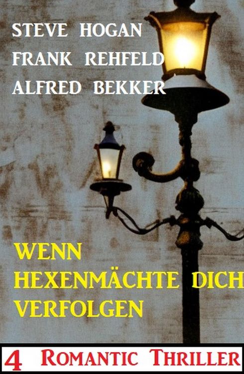Produktbild: Wenn Hexenm&auml;chte dich verfolgen: 4 Romantic Thriller