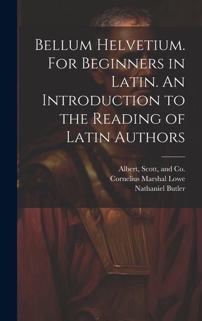 Produktbild: Bellum Helvetium. For Beginners in Latin. An Introduction to the Reading of Latin Authors