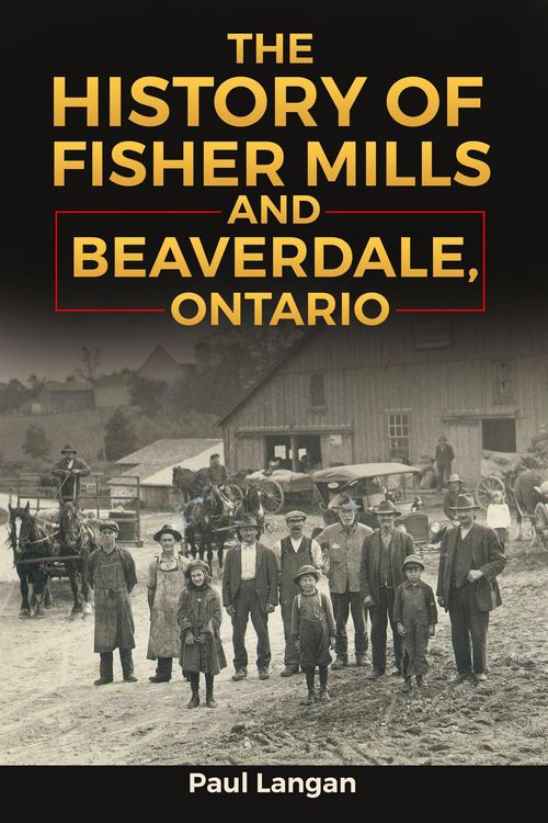 Produktbild: The History of Fisher Mills and Beaverdale, Ontario