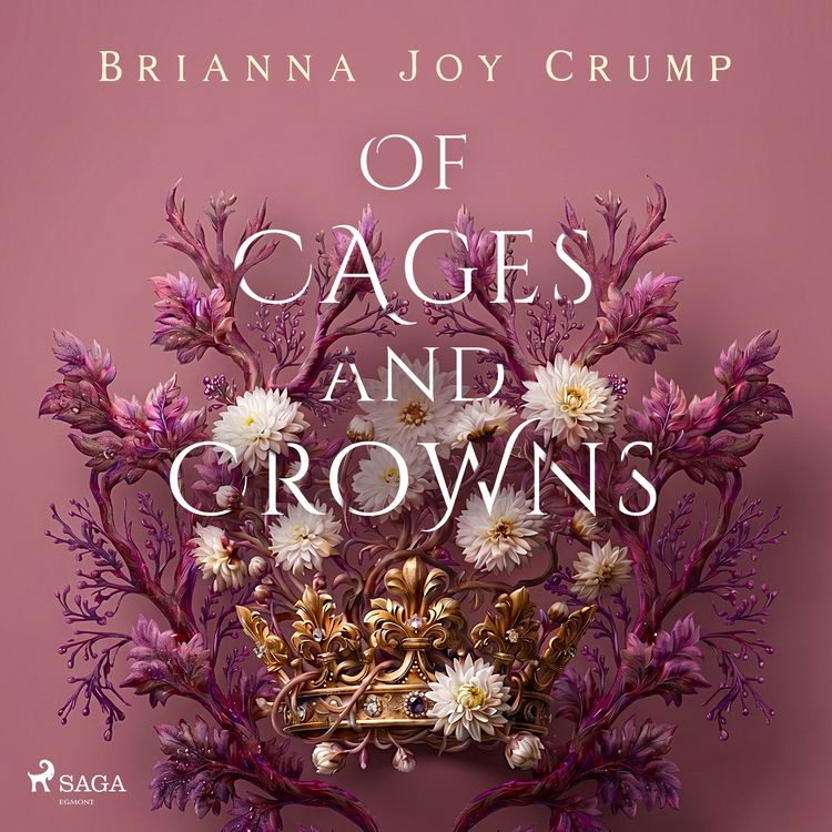 Produktbild: Of Cages and Crowns: An epic YA dystopian romance