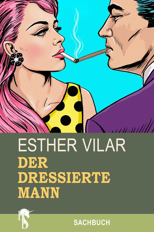 Bild vom Artikel Der dressierte Mann vom Autor Esther Vilar