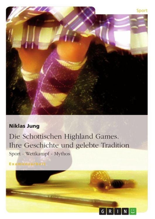 Produktbild: Die Schottischen Highland Games. Ihre Geschichte und gelebte Tradition