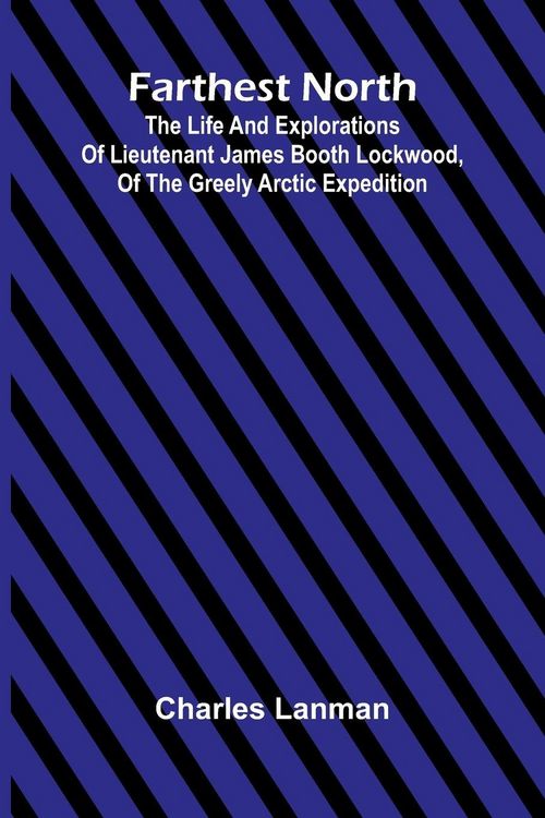 Produktbild: Farthest North; The Life and Explorations of Lieutenant James Booth Lockwood, of the Greely Arctic Expedition