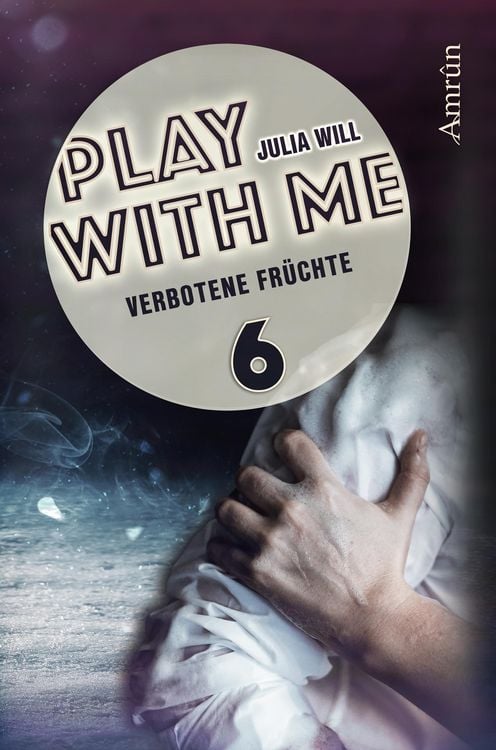 Bild vom Artikel Play with me 6: Verbotene Früchte vom Autor Julia Will