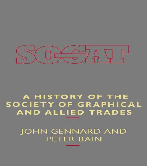 Produktbild: Bain, P: A History of the Society of Graphical and Allied Tr