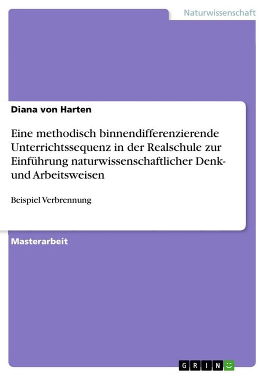 Produktbild: Eine methodisch binnendifferenzierende Unterrichtssequenz in der Realschule zur Einf&uuml;hrung naturwissenschaftlicher Denk- und Arbeitsweisen