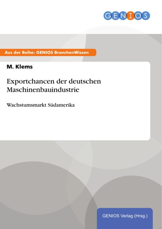 Produktbild: Exportchancen der deutschen Maschinenbauindustrie