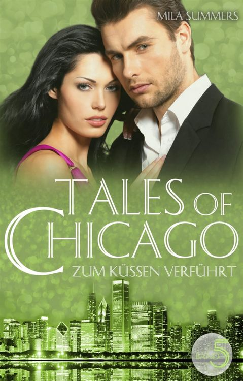 Produktbild: Zum K&uuml;ssen verf&uuml;hrt (Tales of Chicago 5)