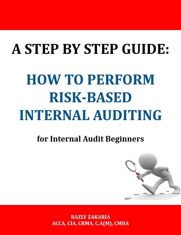 Produktbild: A Step By Step Guide: How to Perform Risk Based Internal Auditing for Internal Audit Beginners