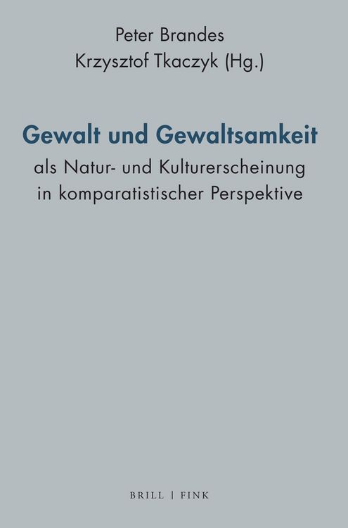 Produktbild: Gewalt und Gewaltsamkeit als Natur- und Kulturerscheinung in komparatistischer Perspektive
