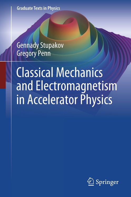 Produktbild: Classical Mechanics and Electromagnetism in Accelerator Physics