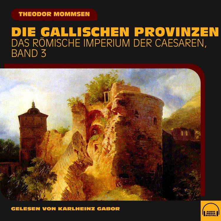 Produktbild: Die gallischen Provinzen (Das R&ouml;mische Imperium der Caesaren, Band 3)