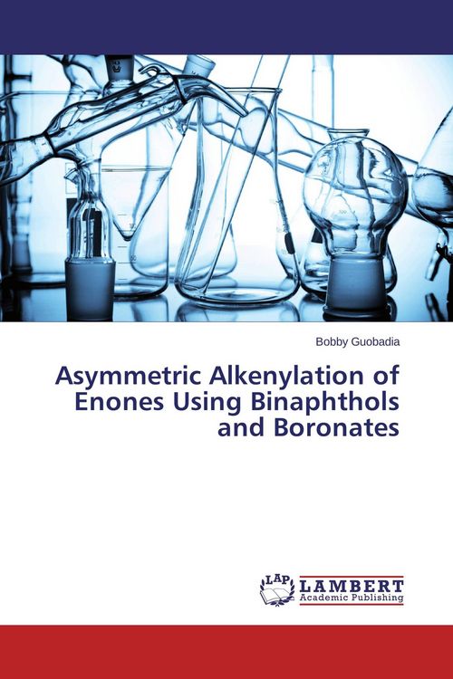 Produktbild: Asymmetric Alkenylation of Enones Using Binaphthols and Boronates