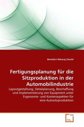 Produktbild: Daniel, B: Fertigungsplanung f&uuml;r die Sitzproduktion in der A