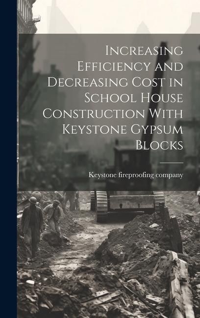 Produktbild: Increasing Efficiency and Decreasing Cost in School House Construction With Keystone Gypsum Blocks