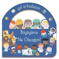Produktbild: Yol Arkadasim - B&uuml;y&uuml;y&uuml;nce Ne Olacagim Ciltli