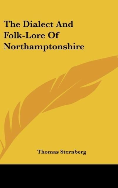 Produktbild: Sternberg, T: Dialect And Folk-Lore Of Northamptonshire