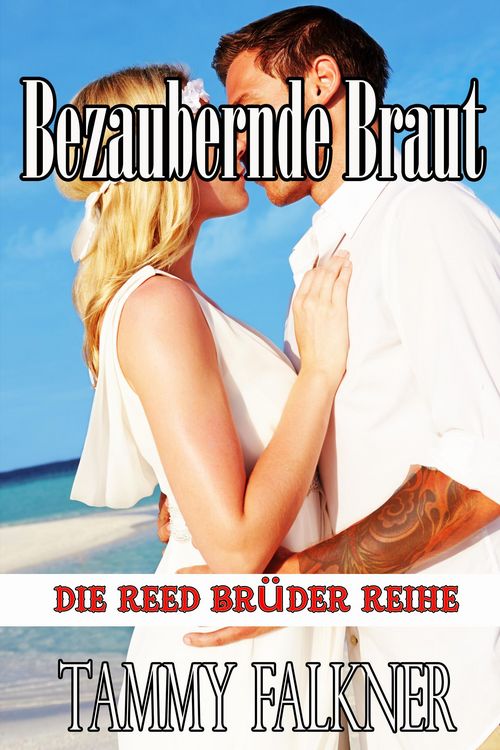 Produktbild: Bezaubernde Braut (Die Reed Br&uuml;der Reihe, #10)