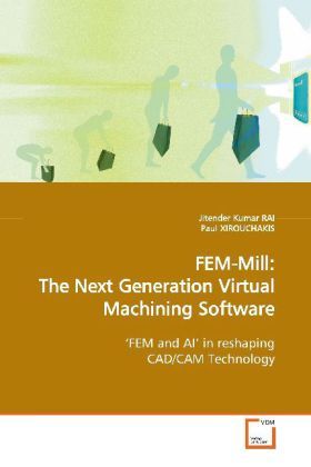 Produktbild: RAI, J: FEM-Mill: The Next Generation Virtual Machining Soft