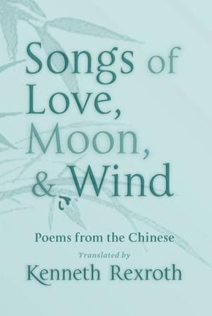 Produktbild: Songs of Love, Moon, & Wind: Poems from the Chinese