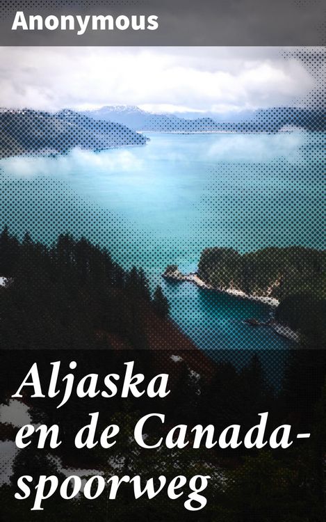 Produktbild: Aljaska en de Canada-spoorweg