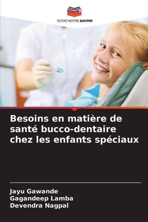 Produktbild: Besoins en mati&egrave;re de sant&eacute; bucco-dentaire chez les enfants sp&eacute;ciaux
