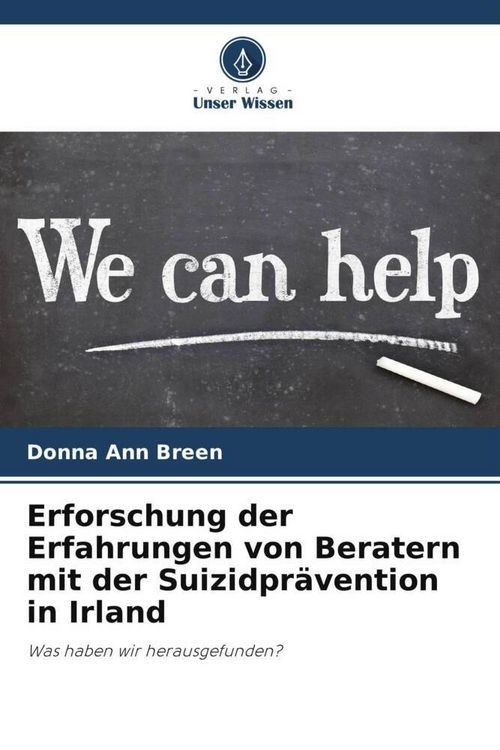 Produktbild: Erforschung der Erfahrungen von Beratern mit der Suizidpr&auml;vention in Irland