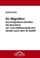 Produktbild: EU-Migration: das Emigrationsverhalten der Bewohner ost- und mitteleurop&auml;ischer L&auml;nder nach dem EU-Beitritt