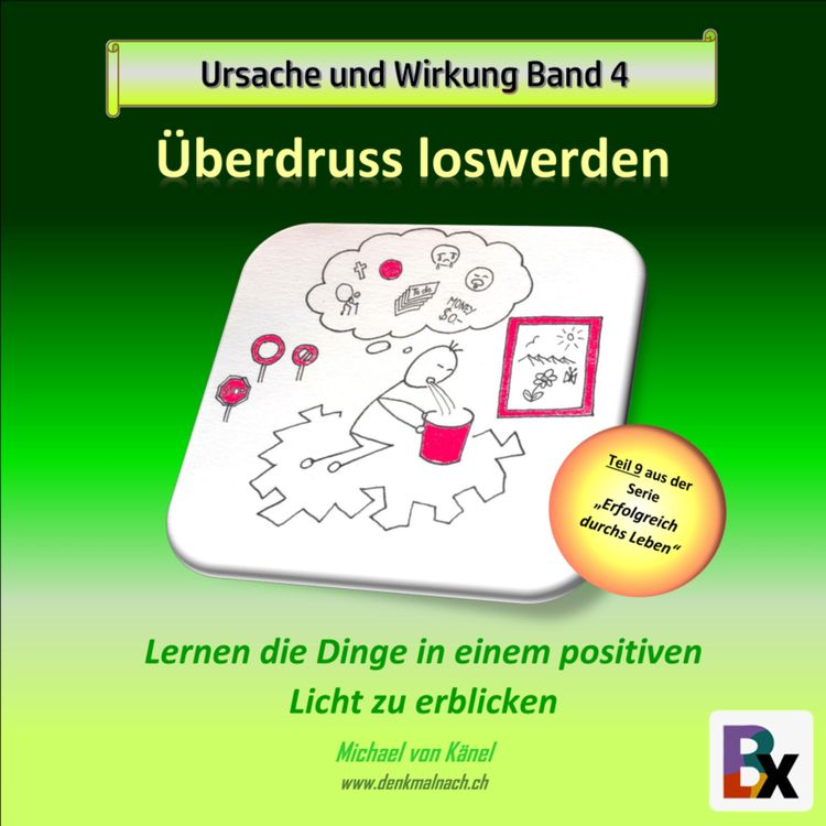 Produktbild: Ursache und Wirkung - Band 4: &Uuml;berdruss loswerden