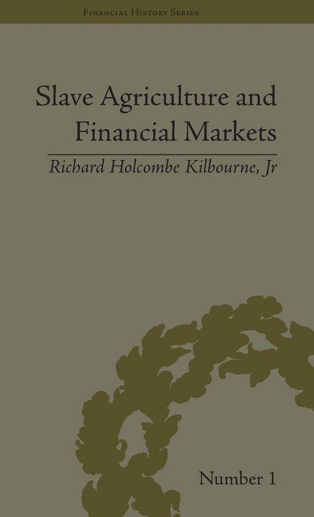 Produktbild: Slave Agriculture and Financial Markets in Antebellum America