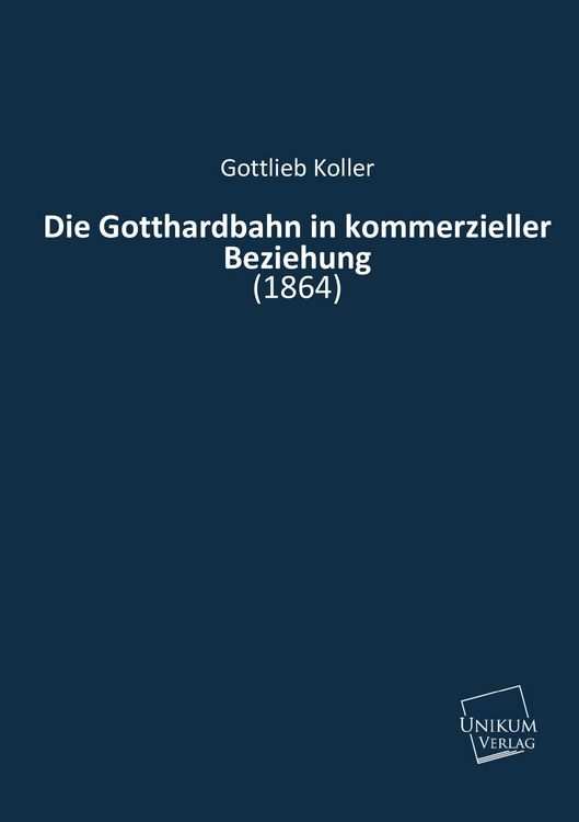 Produktbild: Koller, G: Gotthardbahn in kommerzieller Beziehung