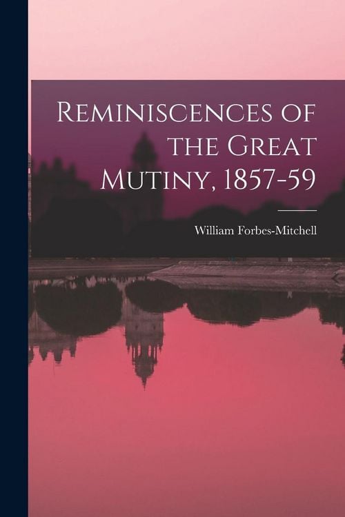 Produktbild: Reminiscences of the Great Mutiny, 1857-59