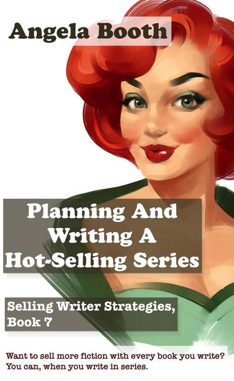 Produktbild: Planning And Writing A Hot-Selling Series: Selling Writer Strategies, Book 7