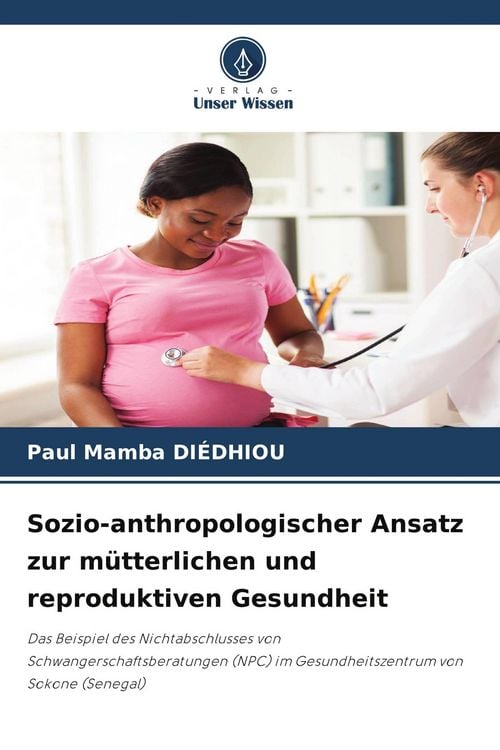 Produktbild: Sozio-anthropologischer Ansatz zur m&uuml;tterlichen und reproduktiven Gesundheit
