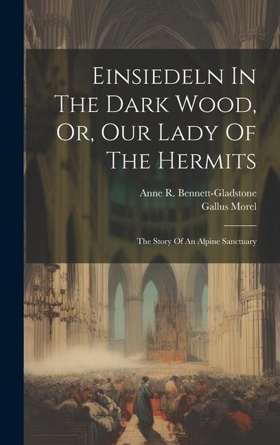 Produktbild: Einsiedeln In The Dark Wood, Or, Our Lady Of The Hermits
